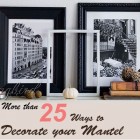 25 ideas for mantel decorations