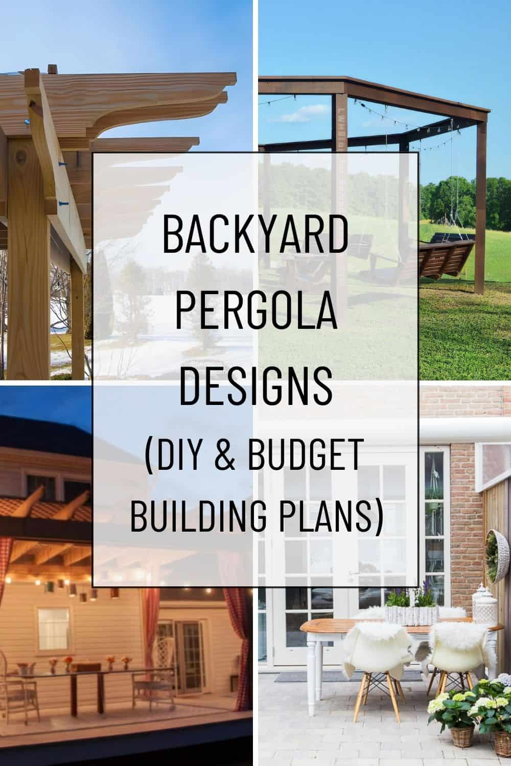 DIY Pergola Ideas For Your Backyard - Songbird