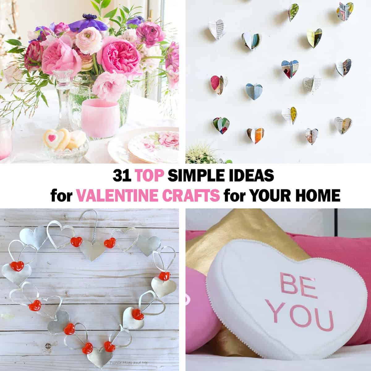four valentines day craft ideas with text overlay 31 top simple ideas for valentine crafts for your home